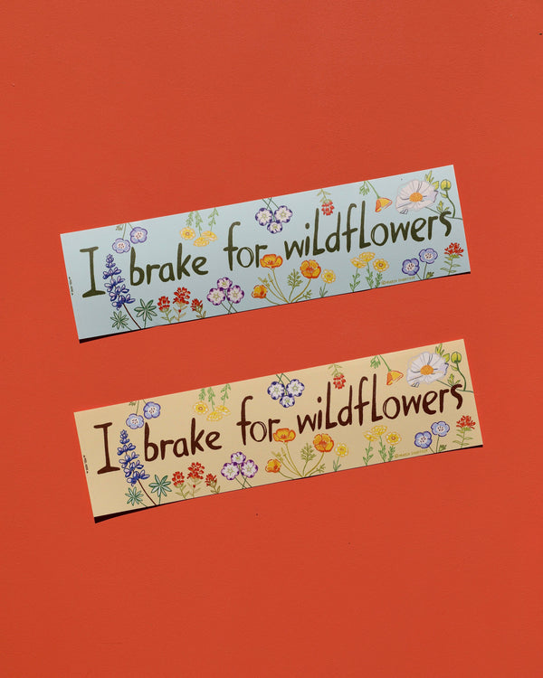 I Brake for Wildflowers Bumper Stickers