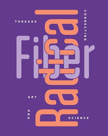 Radical Fiber Threads: Connecting Art and Science