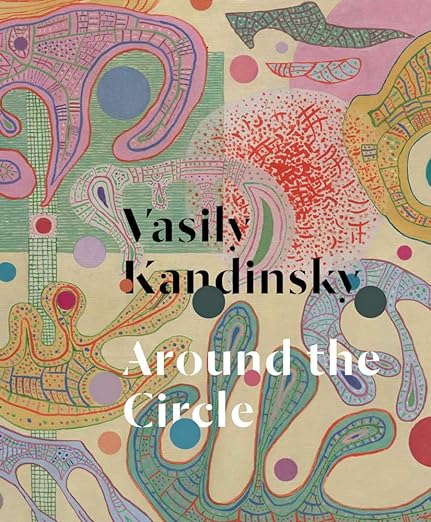 Vasily Kandinsky Around the Circle