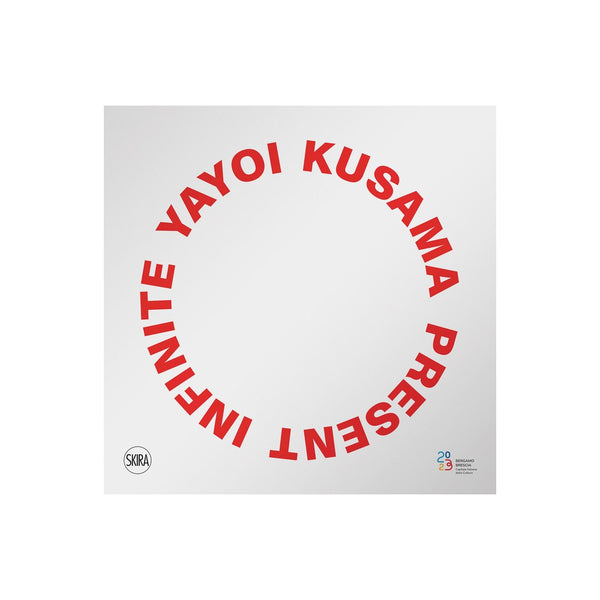 Yayoi Kusama - Present Infinite