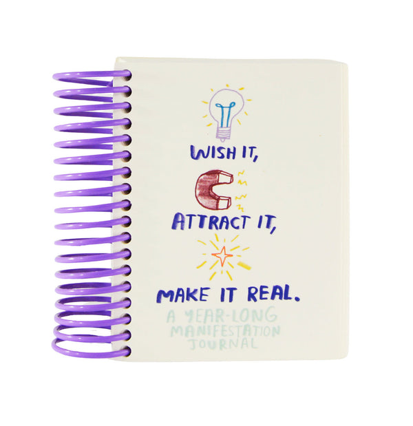 Wish It, Attract It, Make It Real, A Manifestation Journal