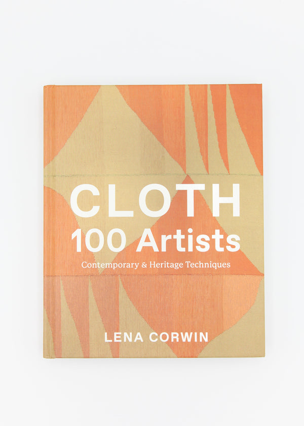 Cloth 100 Artists: Contemporary & Heritage Techniques