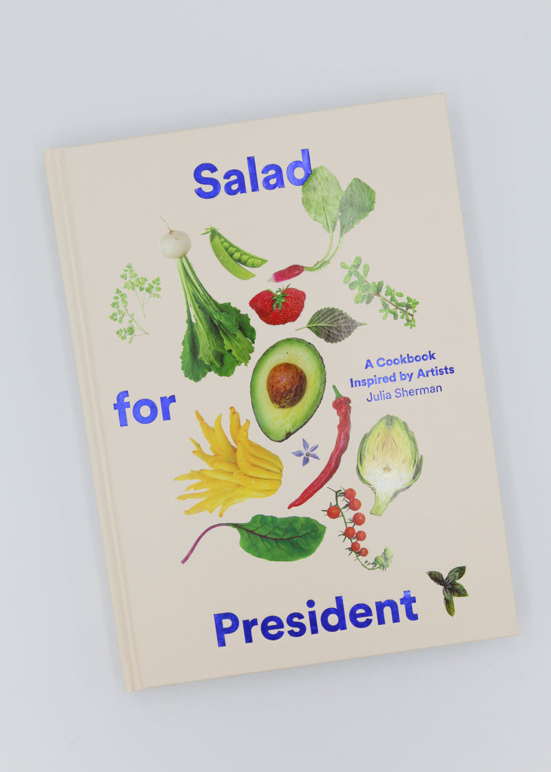 Salad for President: A Cookbook Inspired by Artists