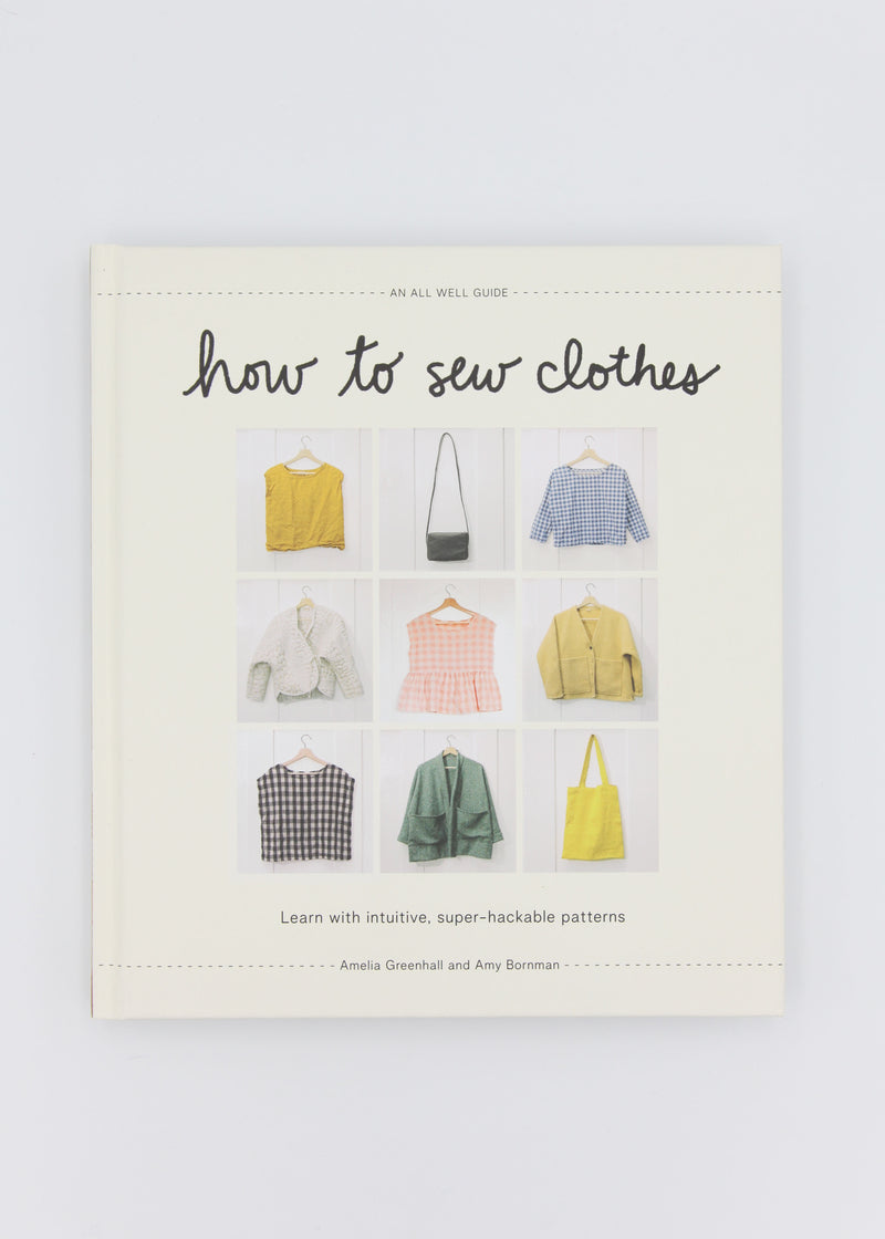 How to Sew Clothes: Learn with Intuitive, Super-Hackable