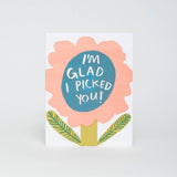 I’m Glad I Picked You Letterpress Greeting Card by Egg Press